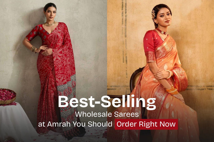 Best-Selling Wholesale Sarees at Amrah You Should Order Right Now - Amrah Wholesale